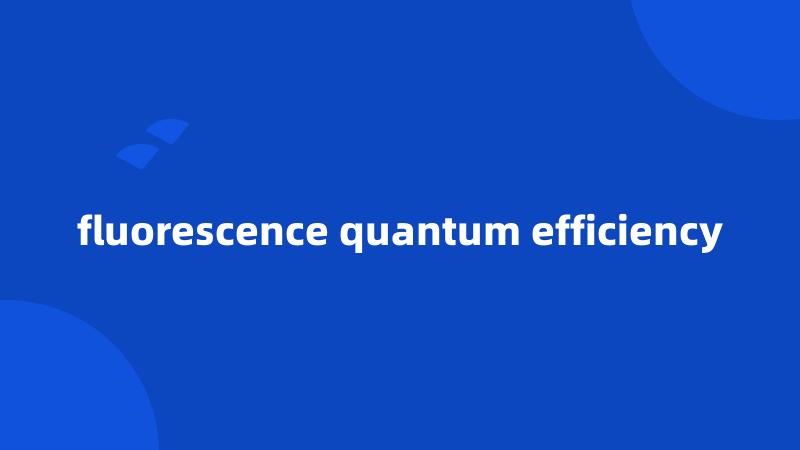 fluorescence quantum efficiency