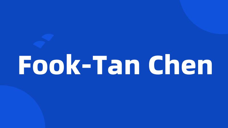 Fook-Tan Chen