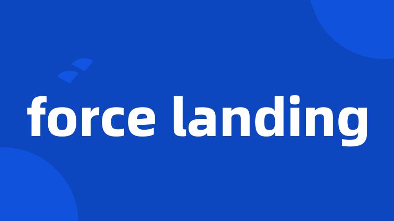force landing