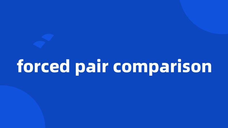 forced pair comparison