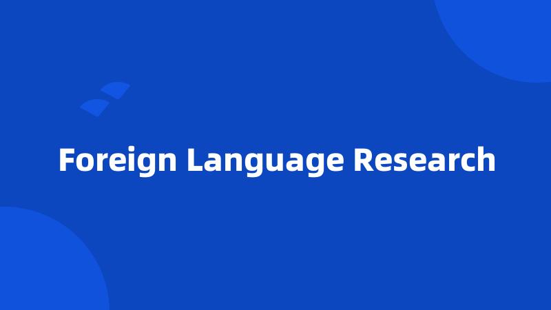 Foreign Language Research