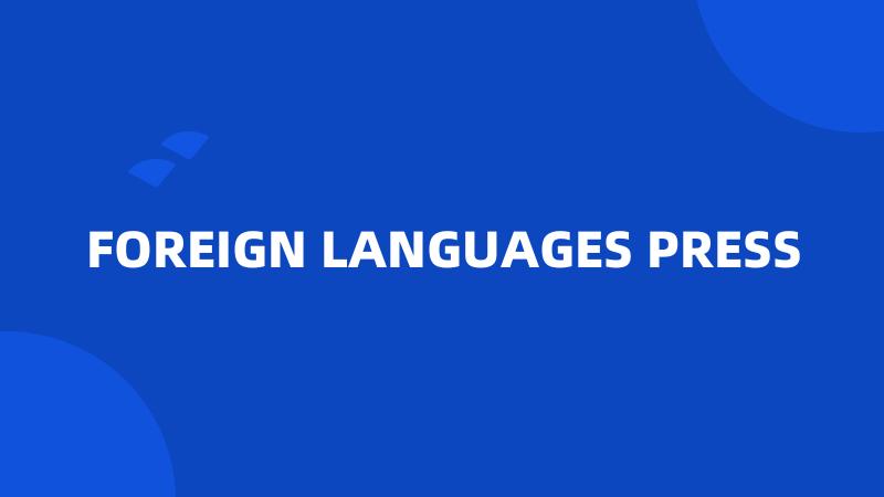 FOREIGN LANGUAGES PRESS