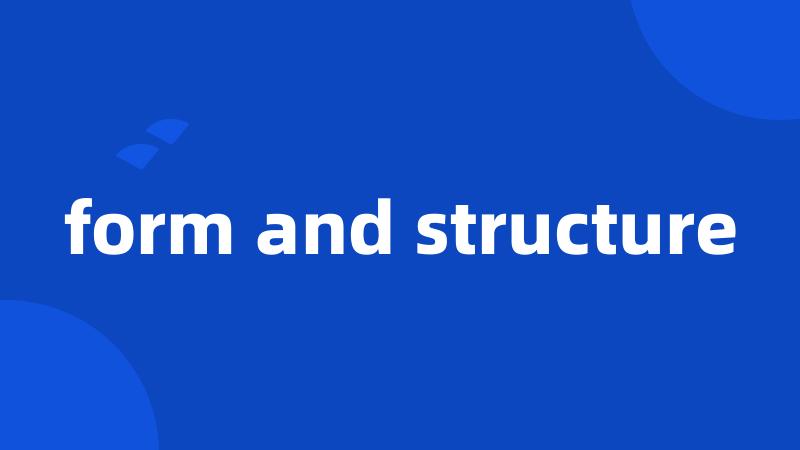 form and structure