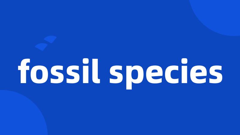 fossil species