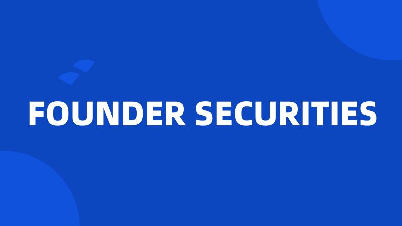 FOUNDER SECURITIES