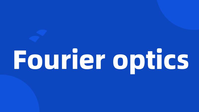 Fourier optics
