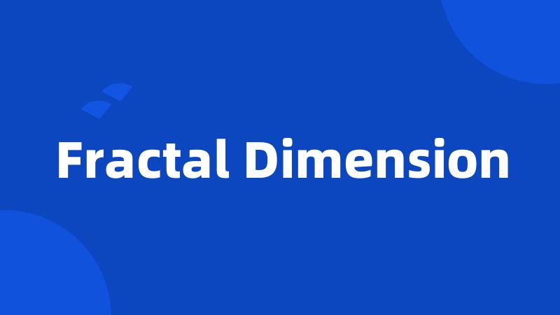 Fractal Dimension