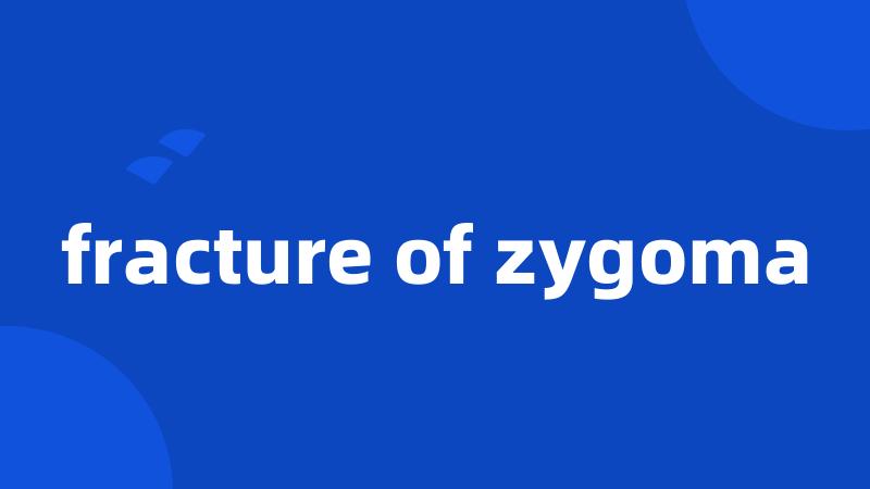 fracture of zygoma