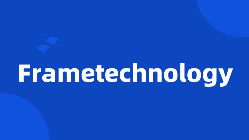Frametechnology