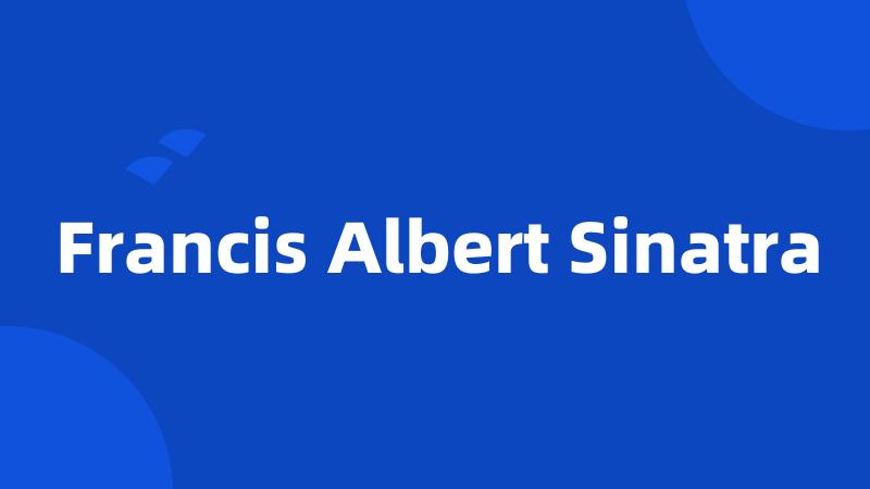 Francis Albert Sinatra