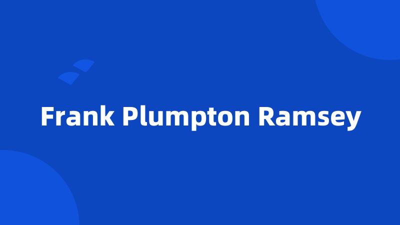Frank Plumpton Ramsey