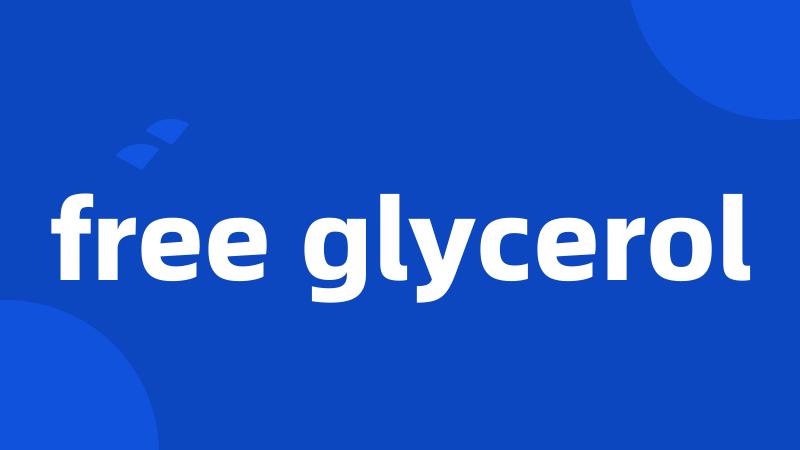 free glycerol