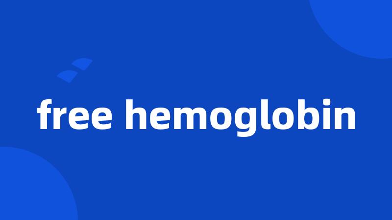 free hemoglobin