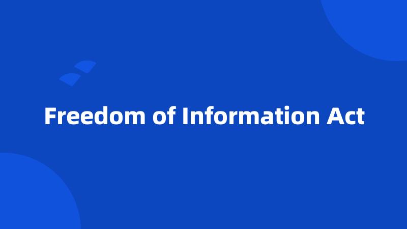 Freedom of Information Act