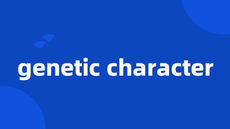 genetic character