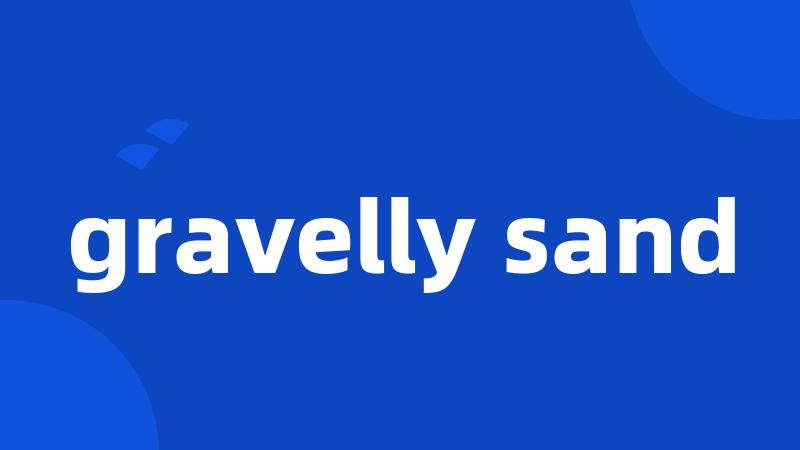 gravelly sand