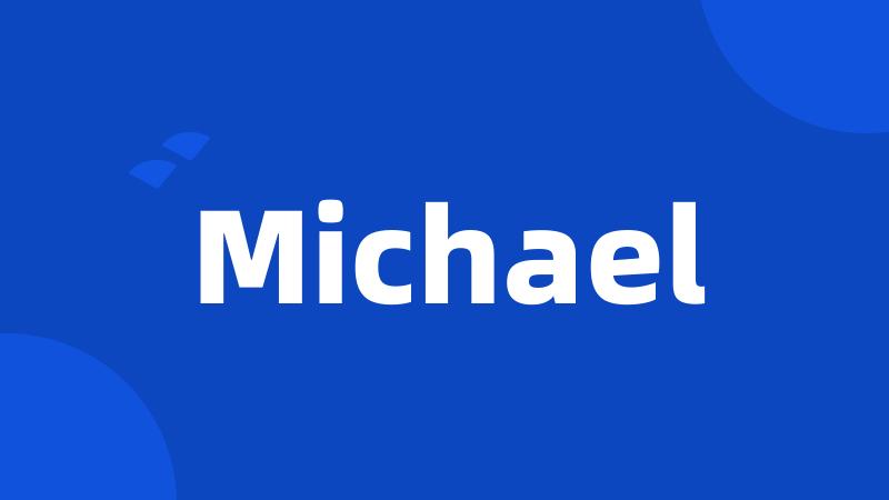 Michael