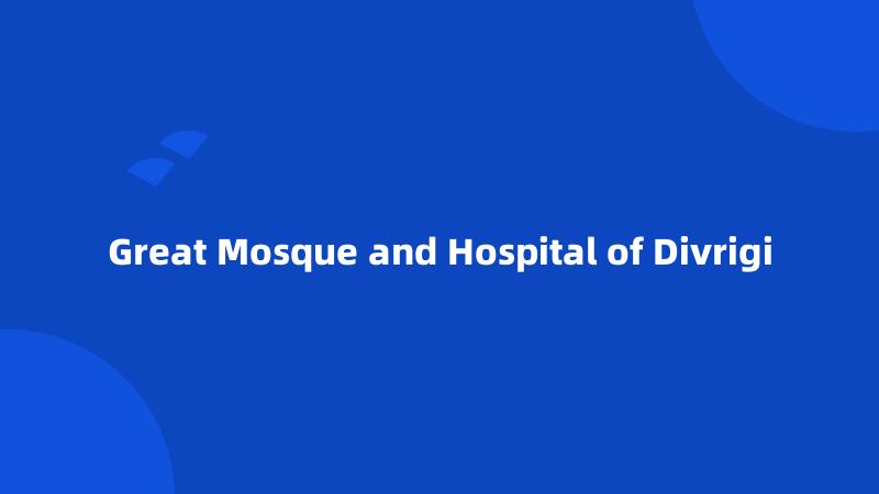 Great Mosque and Hospital of Divrigi