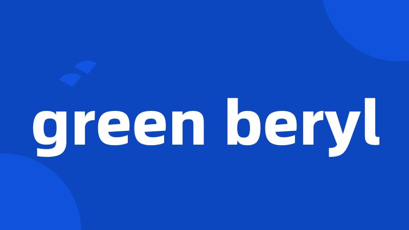 green beryl