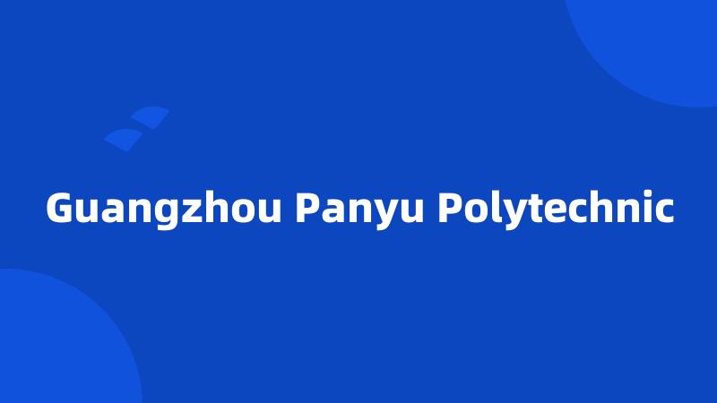 Guangzhou Panyu Polytechnic