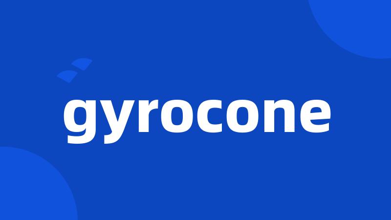gyrocone