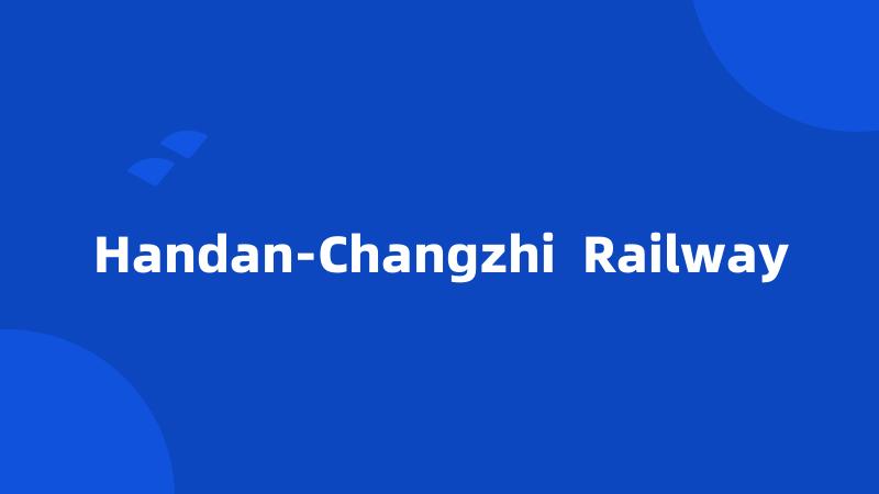 Handan-Changzhi  Railway
