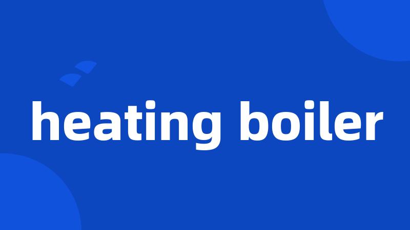heating boiler