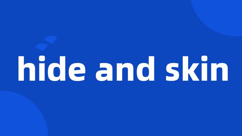 hide and skin