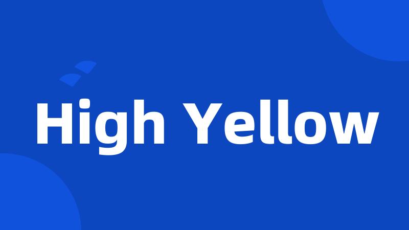 High Yellow