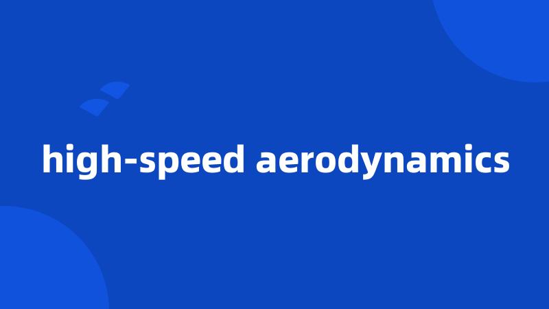 high-speed aerodynamics