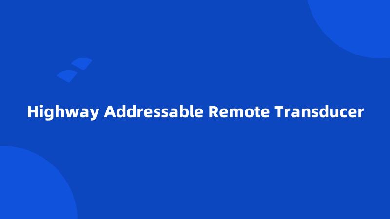 Highway Addressable Remote Transducer