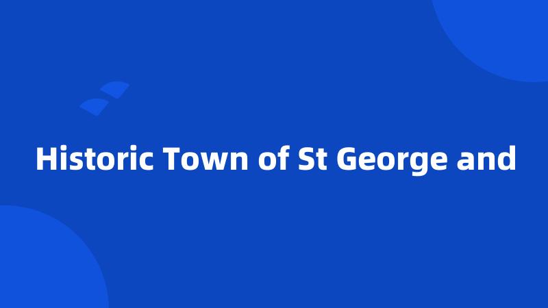 Historic Town of St George and