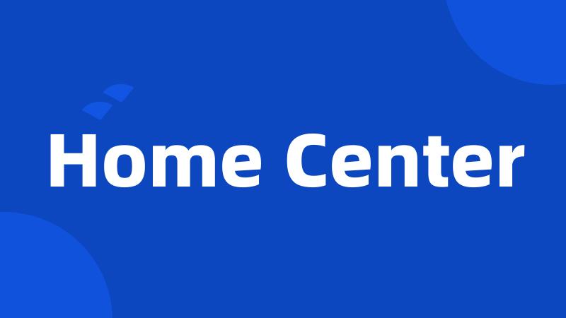 Home Center