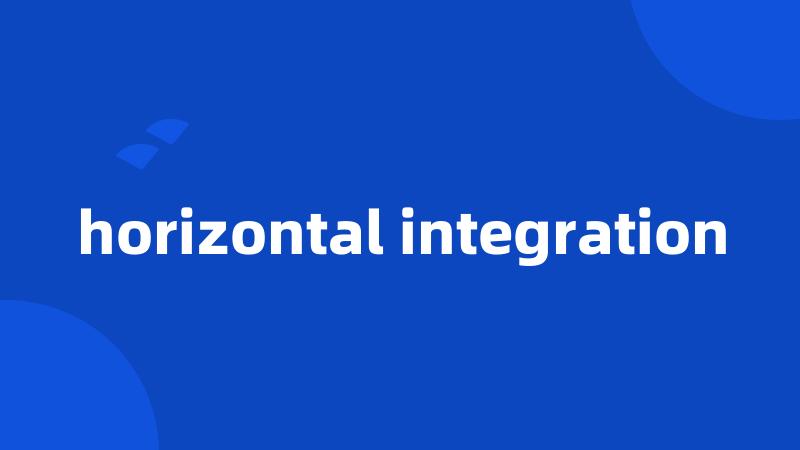 horizontal integration