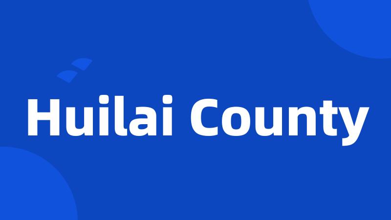 Huilai County