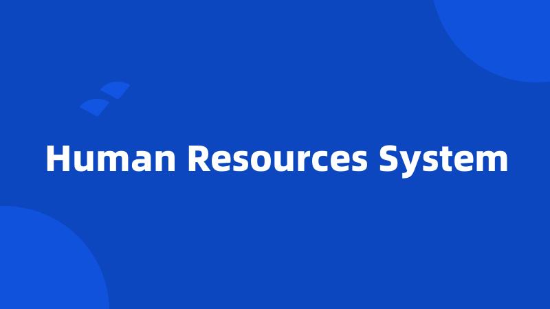 Human Resources System