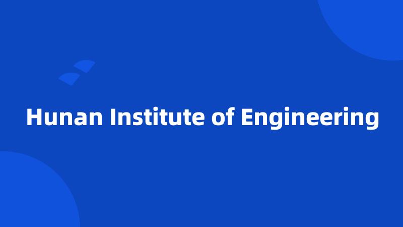 Hunan Institute of Engineering