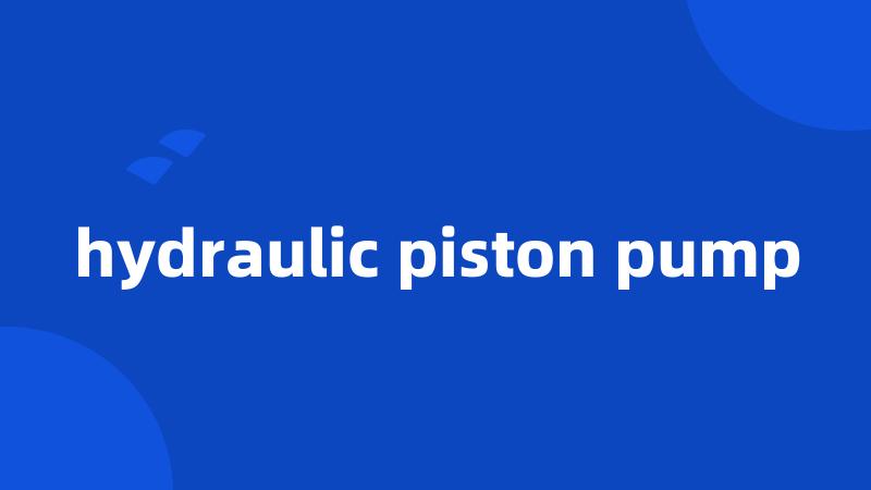 hydraulic piston pump