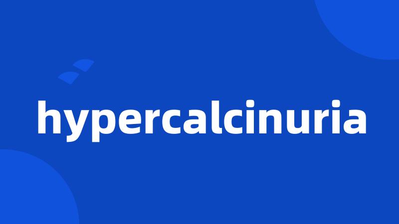 hypercalcinuria