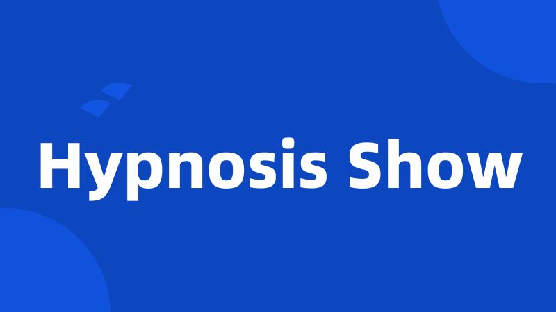 Hypnosis Show