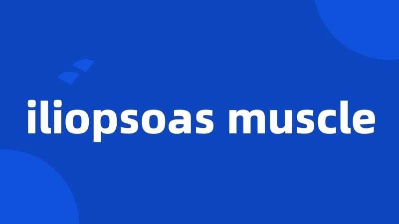 iliopsoas muscle