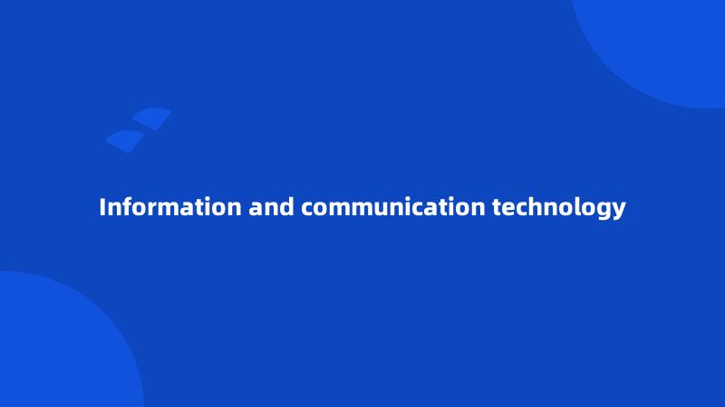 Information and communication technology