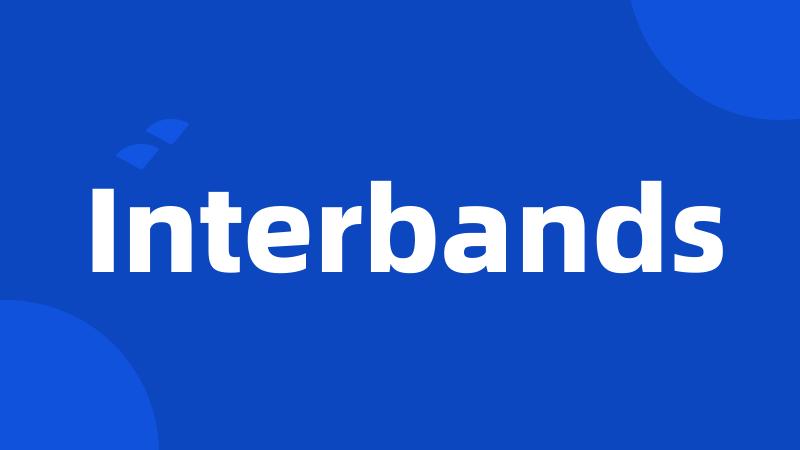 Interbands