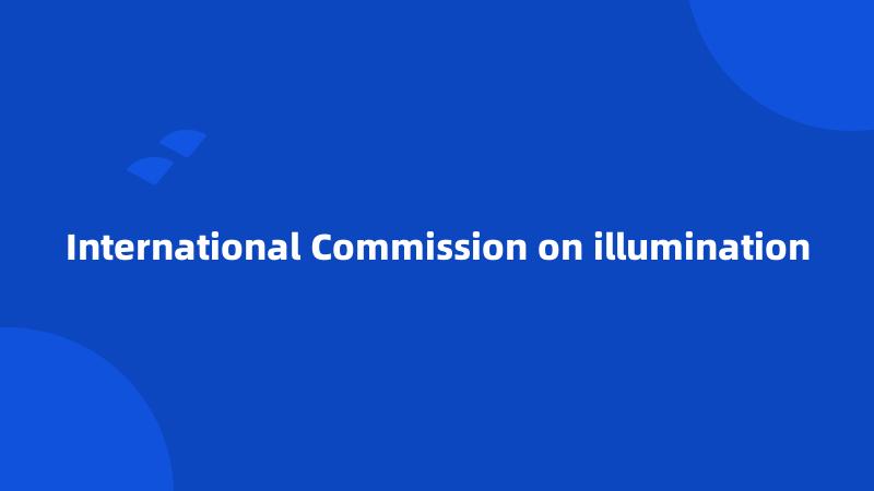 International Commission on illumination