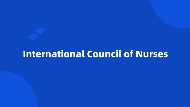International Council of Nurses