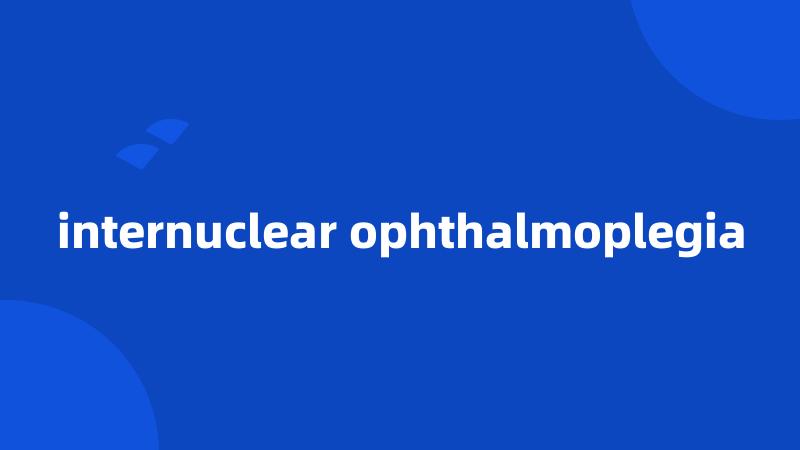 internuclear ophthalmoplegia