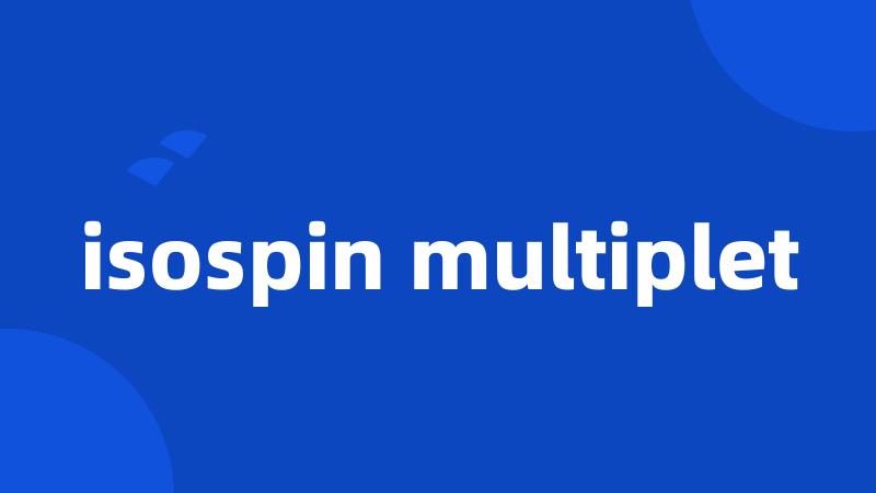 isospin multiplet
