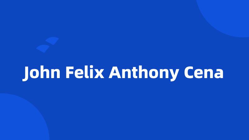 John Felix Anthony Cena