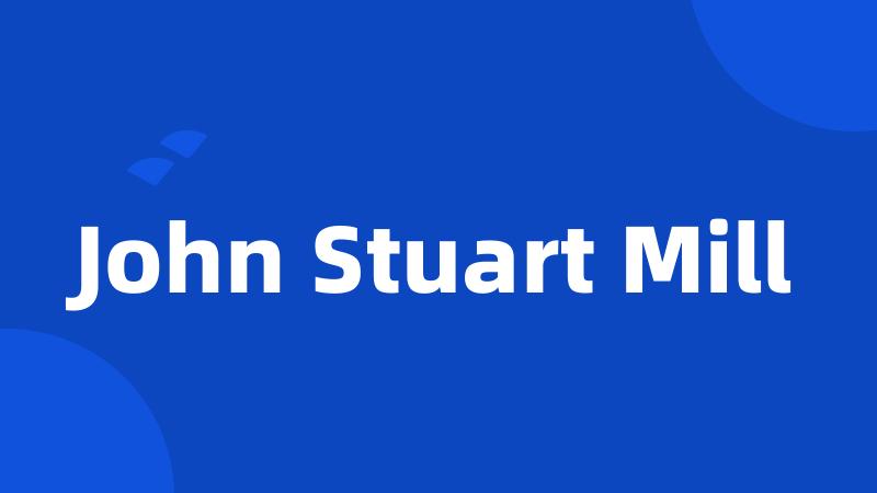 John Stuart Mill