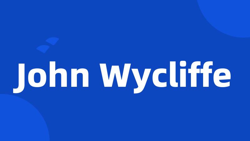 John Wycliffe